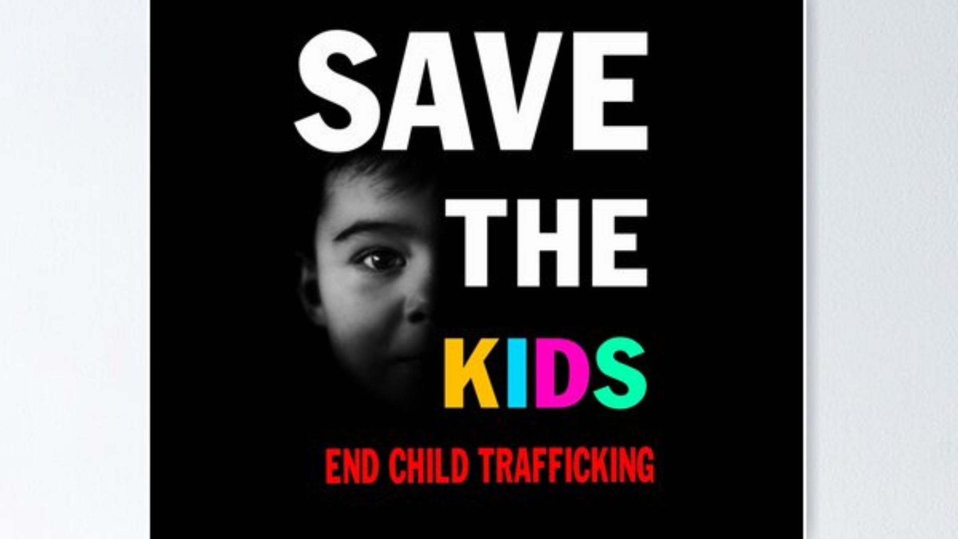 an image of a child with a text written save the kids end child trafficking